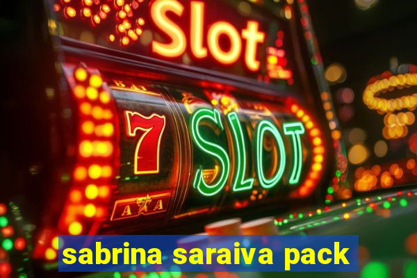 sabrina saraiva pack